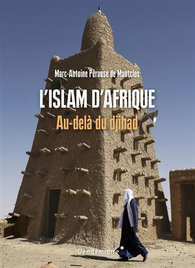 L'islam d'Afrique : au-delà du djihad - Marc-Antoine Pérouse de Montclos