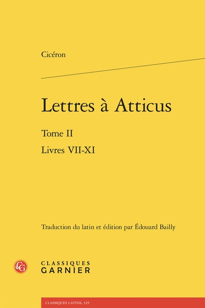 Lettres à Atticus. Vol. 2. Livres VII-XI