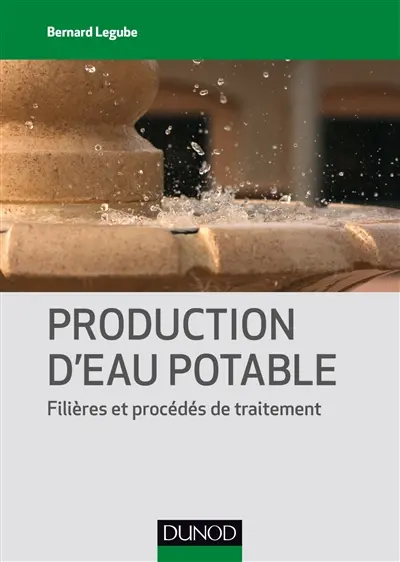 Production d'eau potable : filières et procédés de traitement
