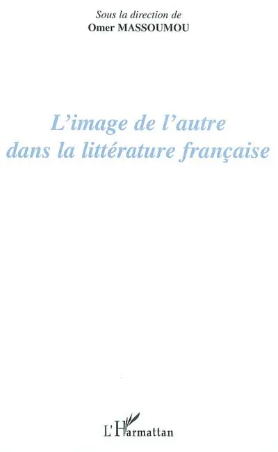 L'image de l'autre dans la littérature française