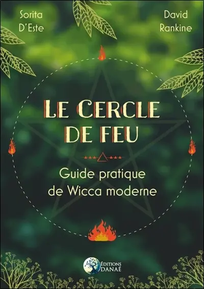 Le cercle de feu : guide pratique de wicca moderne