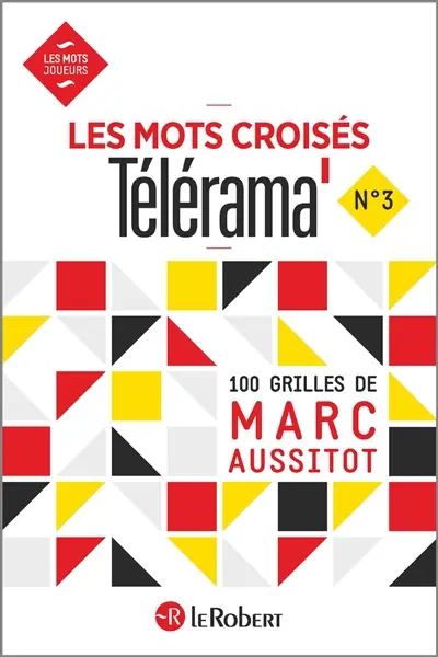 Les mots croisés Télérama : 100 grilles. Vol. 3