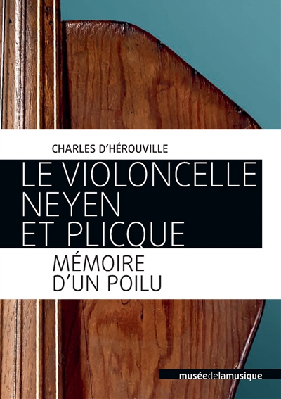 Le violoncelle Neyen et Plicque : mémoire d'un Poilu