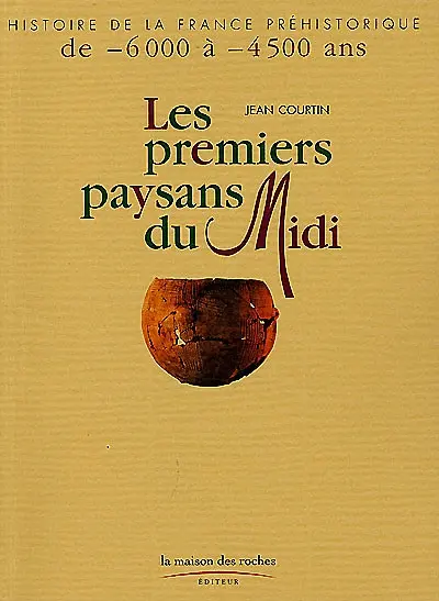 Les premiers paysans du Midi : de -6000 à -4500 ans