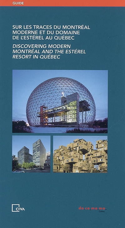 Sur les traces du Montréal moderne et du domaine l'Estérel au Québec. Discovering modern Montréal and the Estérel resort in Québec