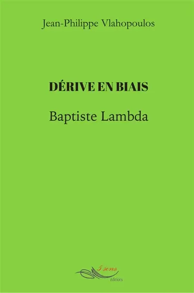 Dérive en biais. Baptiste Lambda