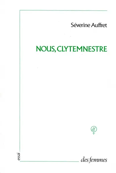 Nous, Clytemnestre : du tragique et des masques
