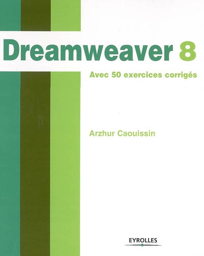 Dreamweaver 8 : avec 50 exercices corrigés