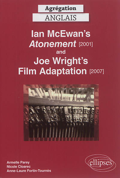 Ian McEwan's Atonement (2001) and Joe Wright's film adaptation (2007)