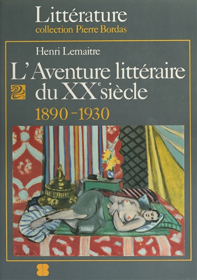 L'Aventure littéraire du 20e siècle. Vol. 1. 1re époque: 1890-1930