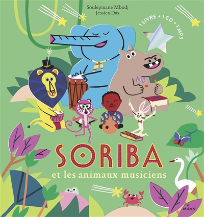 Soriba et les animaux musiciens : 1 livre + 1 CD + 1 MP3