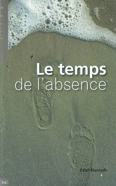 Le temps de l'absence : récit