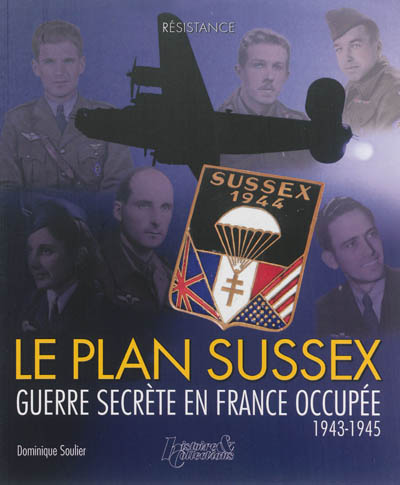 Le plan Sussex : opérations secrètes tripartites américano-franco-britanniques, 1943-1944