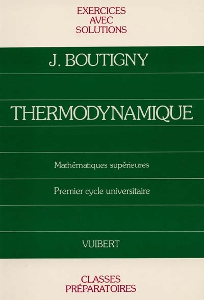 Exercices de thermodynamique : cours de physique, classe de mathématiques supérieures