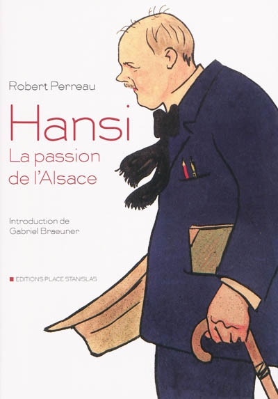 Hansi : la passion de l'Alsace
