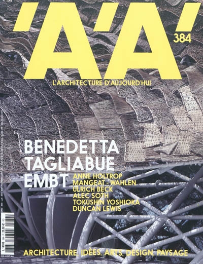 Architecture d'aujourd'hui (L'), n° 384. Benedetta Tagliabue EMBT