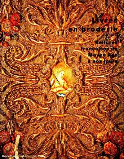 Livres en broderie : reliures françaises du Moyen Age à nos jours