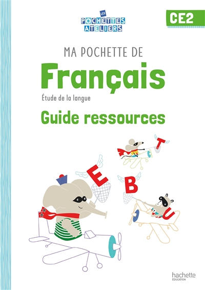 Ma pochette de français CE2 : étude de la langue : guide ressources