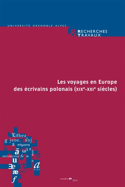 Recherches & travaux, n° 89. Les voyages en Europe des écrivains polonais (XIXe-XXIe siècles)