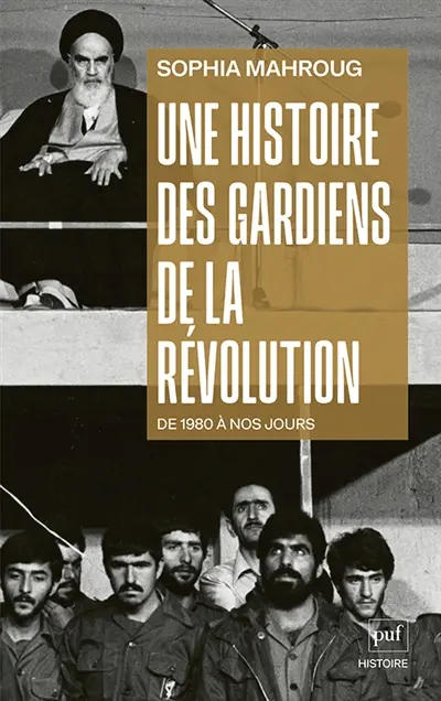 Les gardiens de la révolution : de la guerre Iran-Irak à nos jours (1980-2026) Les gardiens de la révolution : de la guerre Iran-Irak à nos jours (1980-2026)