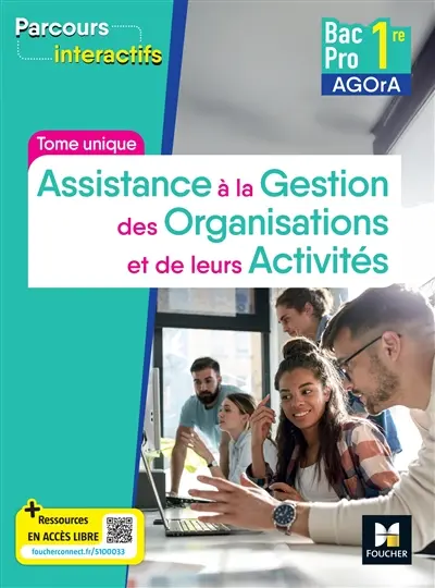 Assistance à la gestion des organisations et de leurs activités : 1re bac pro Agora : tome unique