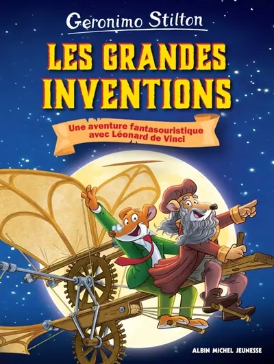 Le voyage dans le temps. Vol. 14. Les grandes inventions : une aventure fantasouristique avec Léonard de Vinci