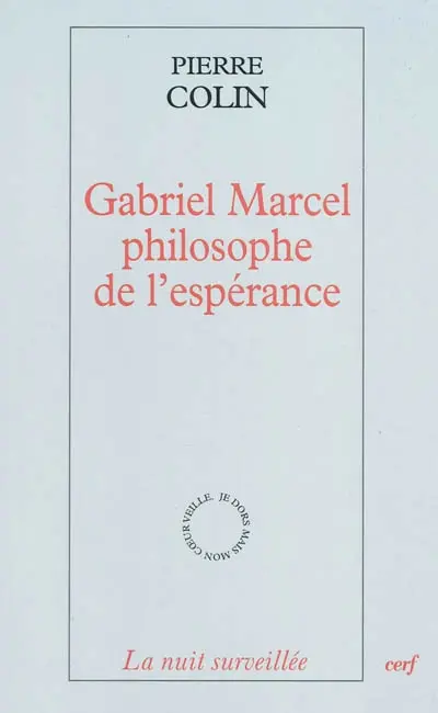 Gabriel Marcel, philosophe de l'espérance