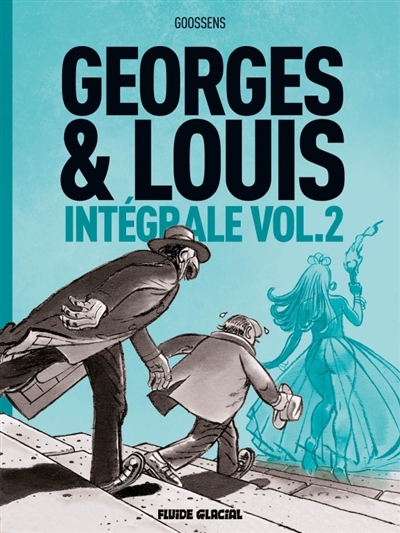 Georges & Louis : intégrale, tome 2