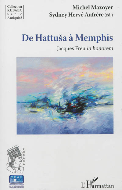 De Hattusa à Memphis : Jacques Freu in honorem