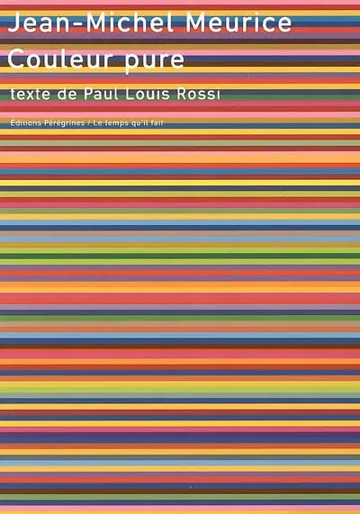 Jean-Michel Meurice, couleur pure