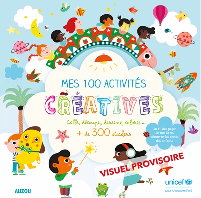 Mes 100 activités créatives : colle, découpe, dessine, colorie... : + de 250 stickers