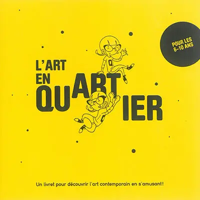 L'art en quartier : un livret pour découvrir l'art contemporain en s'amusant !