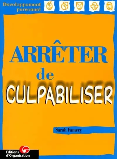 Arrêter de culpabiliser