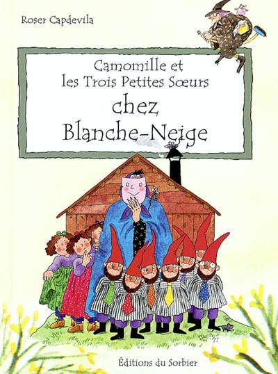 Camomille et les Trois Petites Soeurs chez Blanche-neige