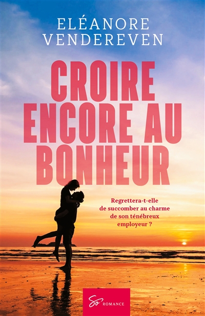 Croire encore au bonheur :...