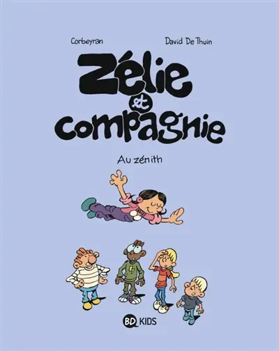 Zélie et compagnie. Vol. 10. Au zénith
