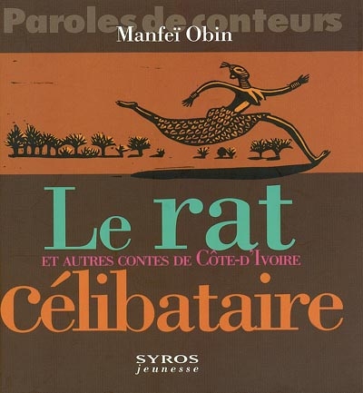 Le rat célibataire et autres contes de Côte d'Ivoire