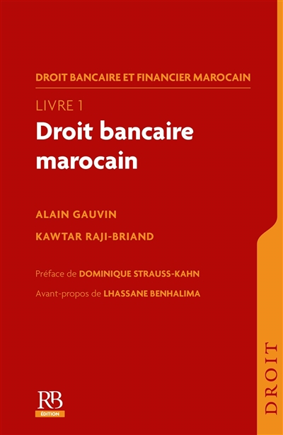 Droit bancaire et financier marocain. Vol. 1. Droit bancaire marocain