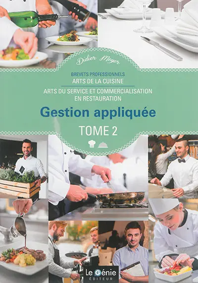 Gestion appliquée : brevets professionnels : arts de la cuisine, arts du service et commercialisation en restauration. Vol. 2