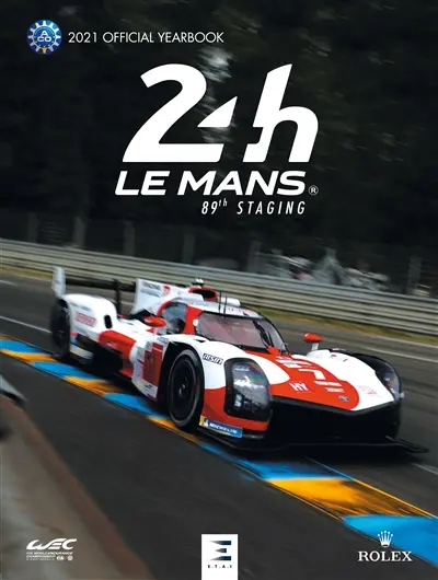24 h Le Mans : 89th edition : the official annual of the greatest endurance race in the world, August 21-22 2021