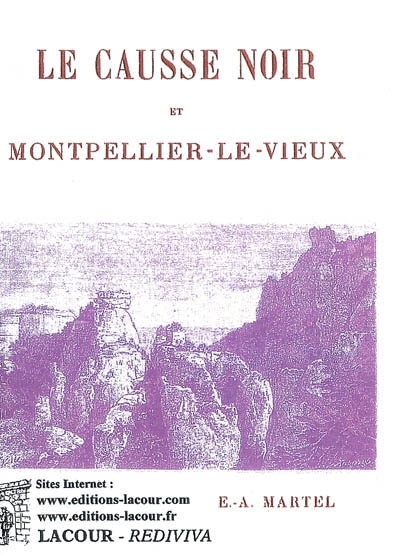 Le causse noir et Montpellier-le-Vieux : extrait de l'Annuaire du Club alpin français, 11e volume, 1884
