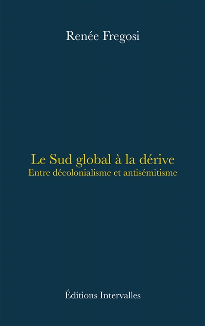 Le Sud global à la dérive : entre décolonialisme et antisémitisme