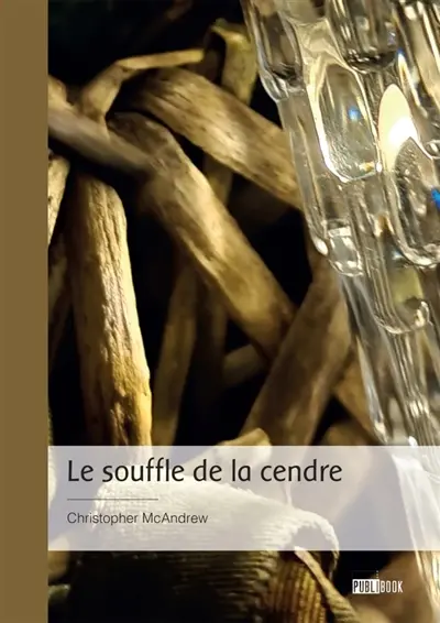 Le souffle de la cendre