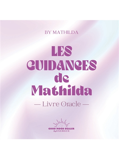 les guidances de mathilda : livre oracle