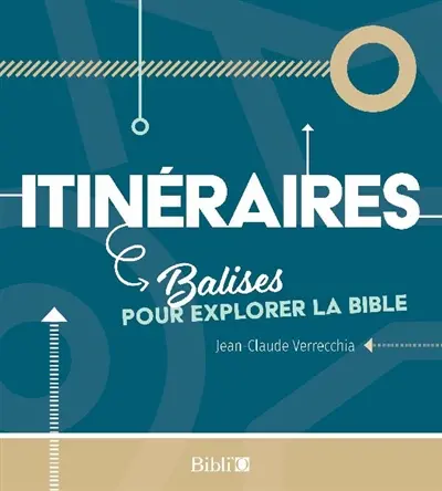 Itinéraires : balises pour explorer la Bible