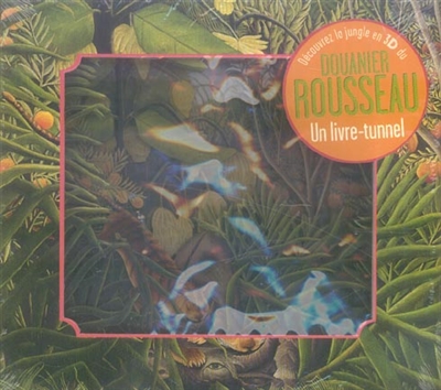 Découvrez la jungle en 3D du Douanier Rousseau : un livre-tunnel