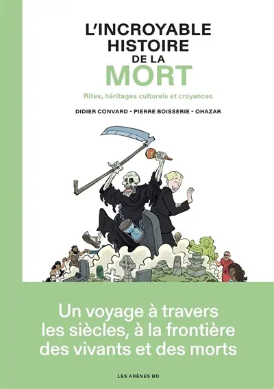 L'incroyable histoire de la mort : rites, héritages culturels et croyances