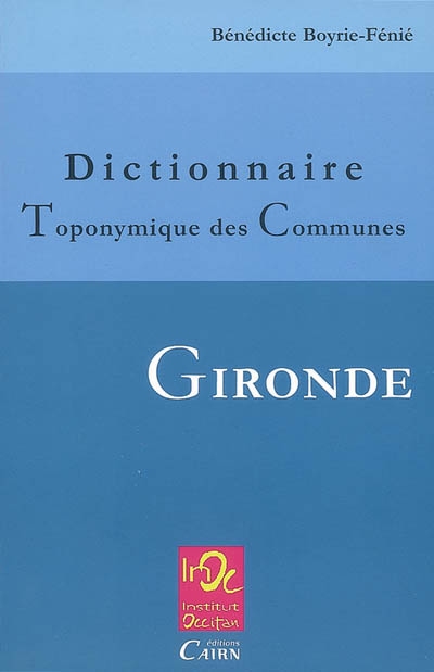 Dictionnaire toponymique des communes : Gironde