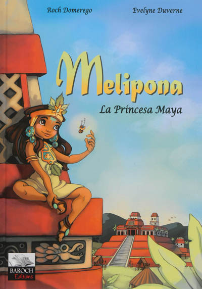 Melipona : la princesa maya