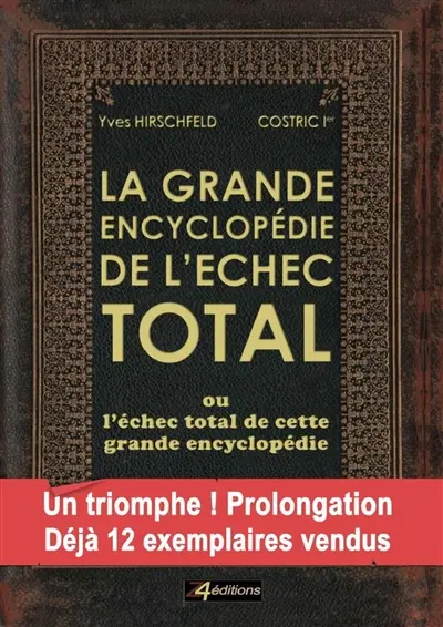 La GRANDE ENCYCLOPEDIE de L'ECHEC TOTAL